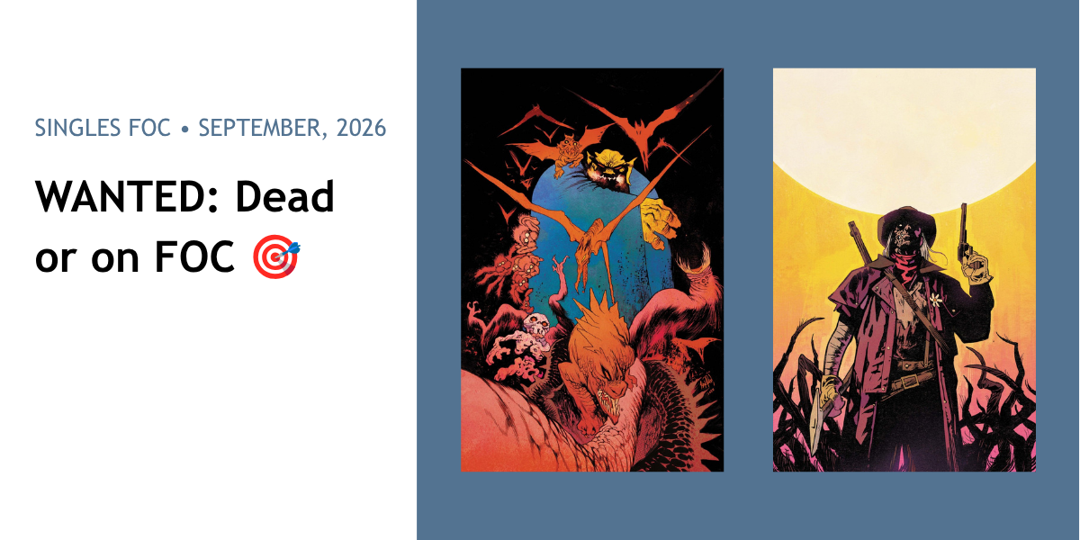 Wanted: Dead or on FOC 🎯 - Single Issues FOC 11.09.2026 - Walt's Comic Shop