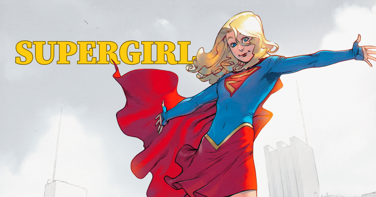 A Girl of Steel in a World That Moved On: A Guide to Everything Supergirl - Walt's Comic Shop