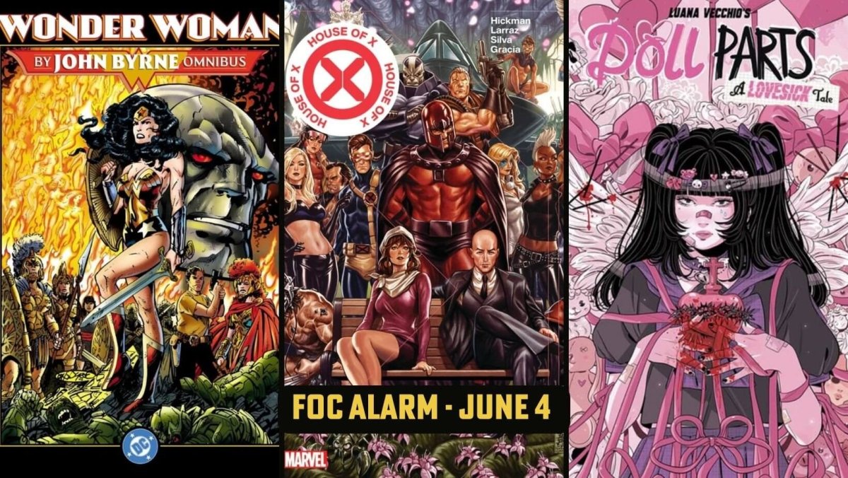 Wonder Woman by Byrne, House of X / Powers of X and more FOC Titles!