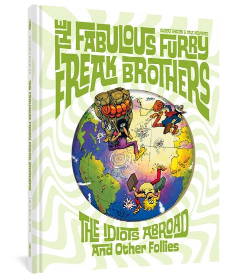 Fabulous Furry Freak Brothers The Idiots Abroad And Other Follies HC