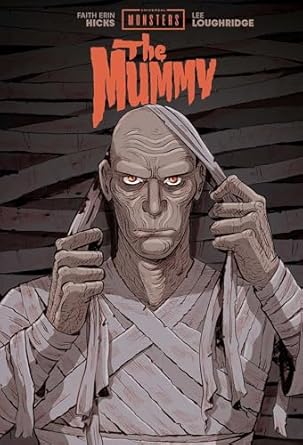 Universal Monsters The Mummy HC Faith Erin Hicks & Lee Loughridge Cover *PRE-ORDER*