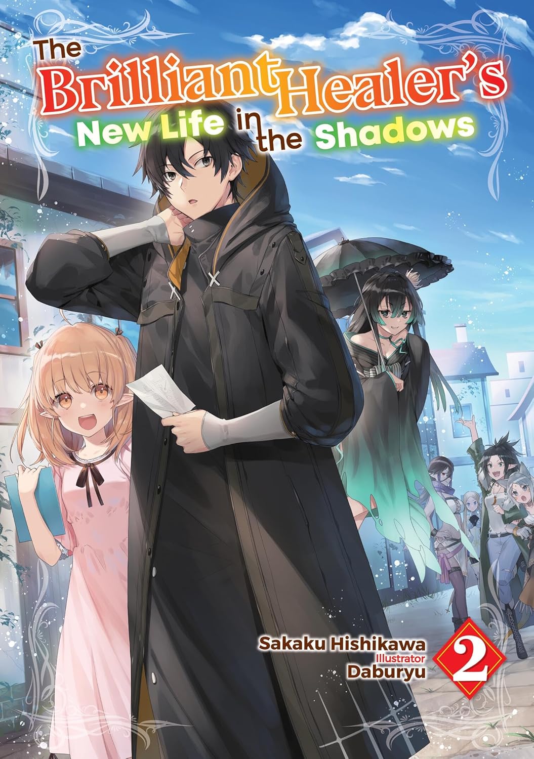 The Brilliant Healer's New Life In The Shadows: Volume 2 (Light Novel)