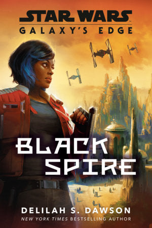 Star Wars: Galaxy's Edge: Black Spire (Novel) *PRE-ORDER*