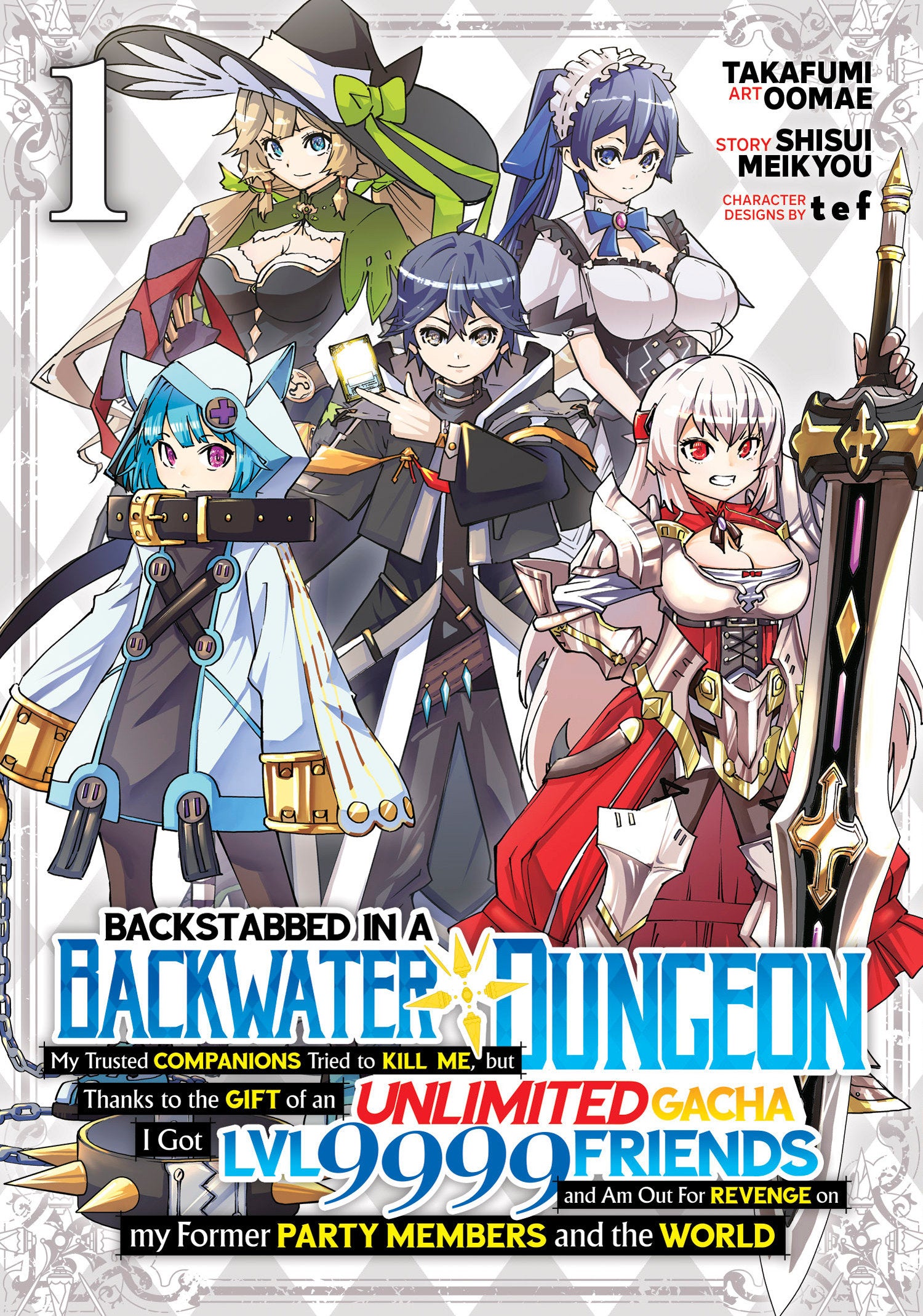 Backstabbed In A Backwater Dungeon: My Party Tried To Kill Me, But Thanks To An Infinite Gacha I Got LVL 9999 Friends And Am Out For Revenge (Manga) Vol. 1