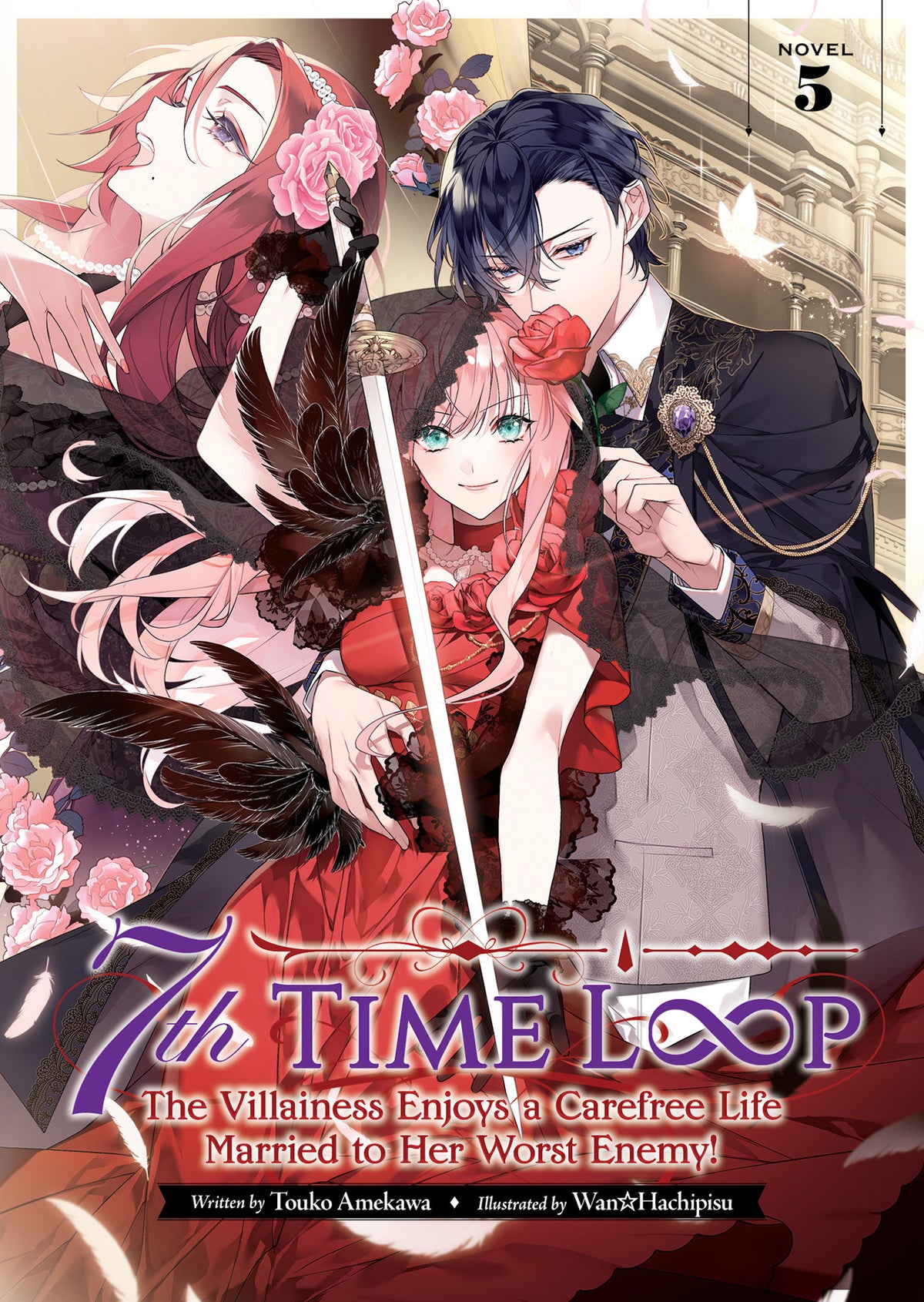 7th Time Loop: The Villainess Enjoys A Carefree Life Married To Her Worst Enemy! (Light Novel) Vol. 5