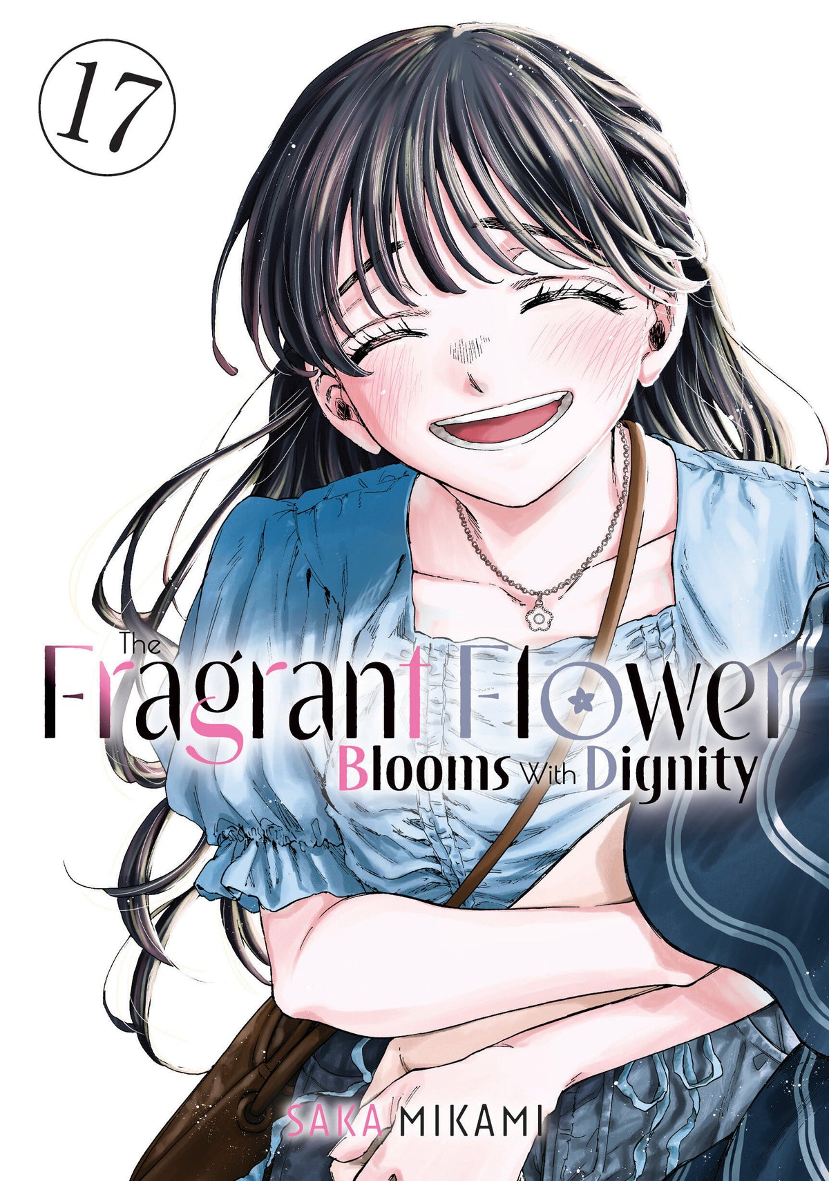 The Fragrant Flower Blooms With Dignity 17 *PRE-ORDER*