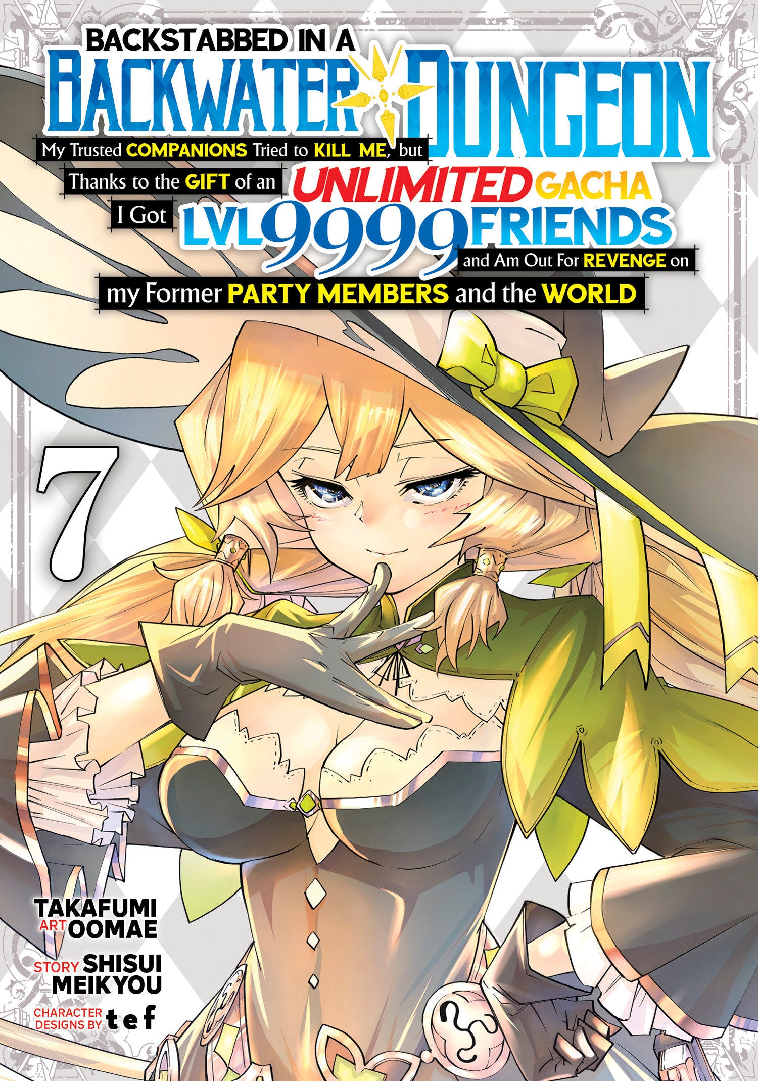 Backstabbed In A Backwater Dungeon: My Party Tried To Kill Me, But Thanks To An Infinite Gacha I Got LVL 9999 Friends And Am Out For Revenge (Manga) Vol. 7