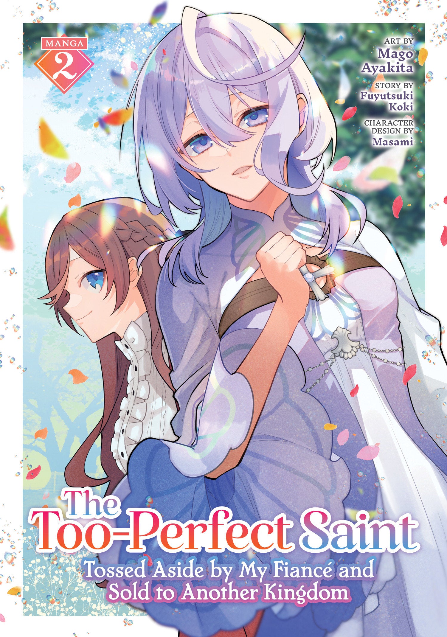 The Too-Perfect Saint: Tossed Aside By My Fiancé And Sold To Another Kingdom (Manga) Vol. 2