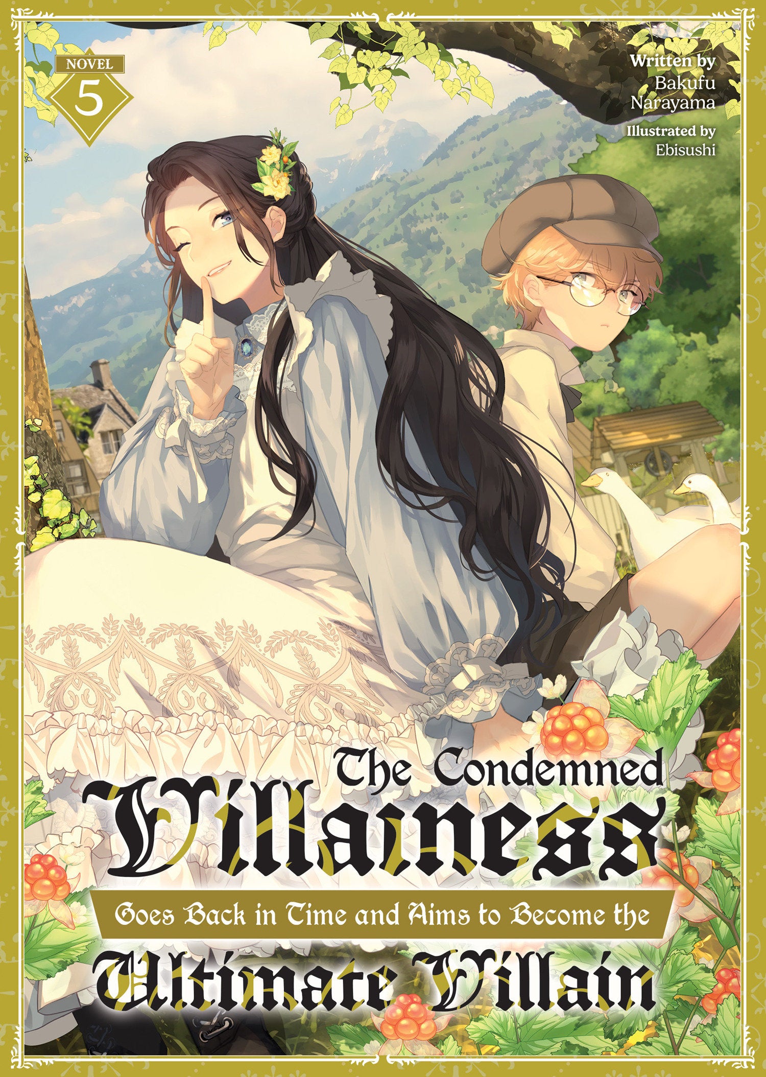 The Condemned Villainess Goes Back In Time And Aims To Become The Ultimate Villain (Light Novel) Vol. 5