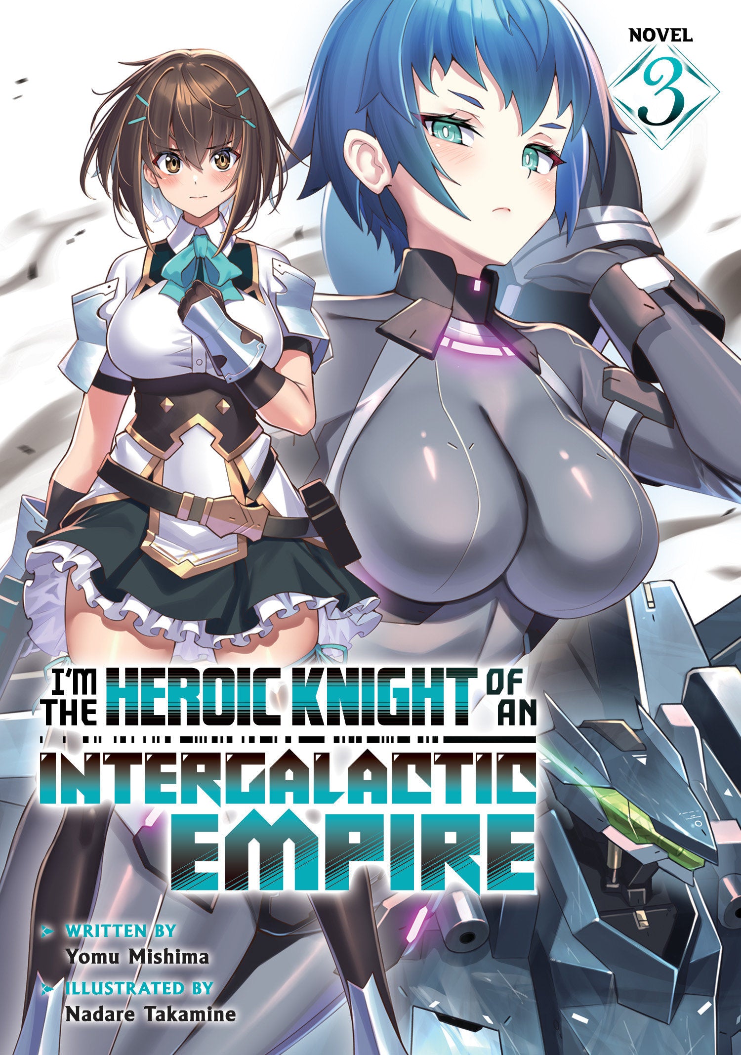I'm The Heroic Knight Of An Intergalactic Empire! (Light Novel) Vol. 3