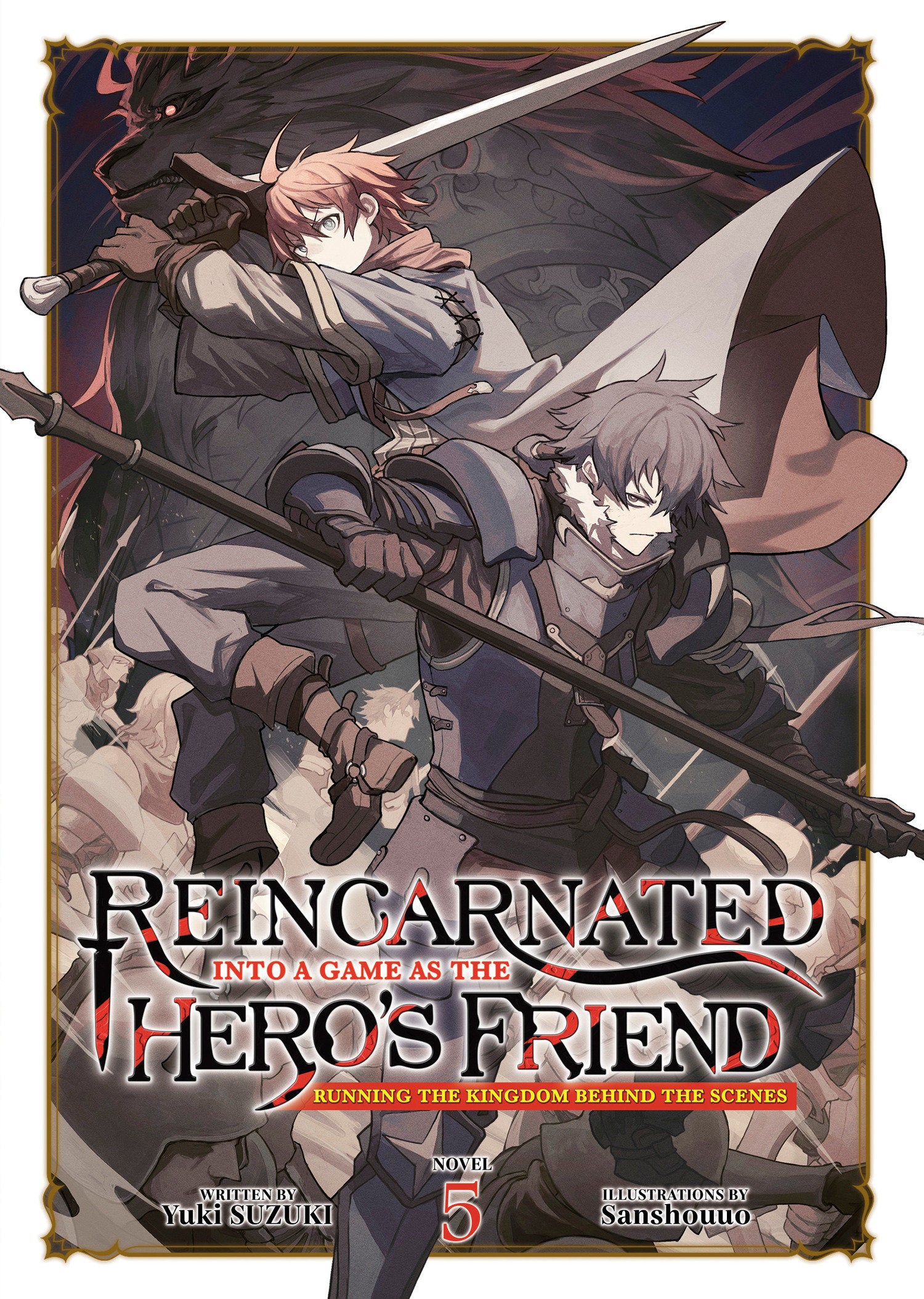 Reincarnated Into A Game As The Hero's Friend: Running The Kingdom Behind The Scenes (Light Novel) Vol. 5