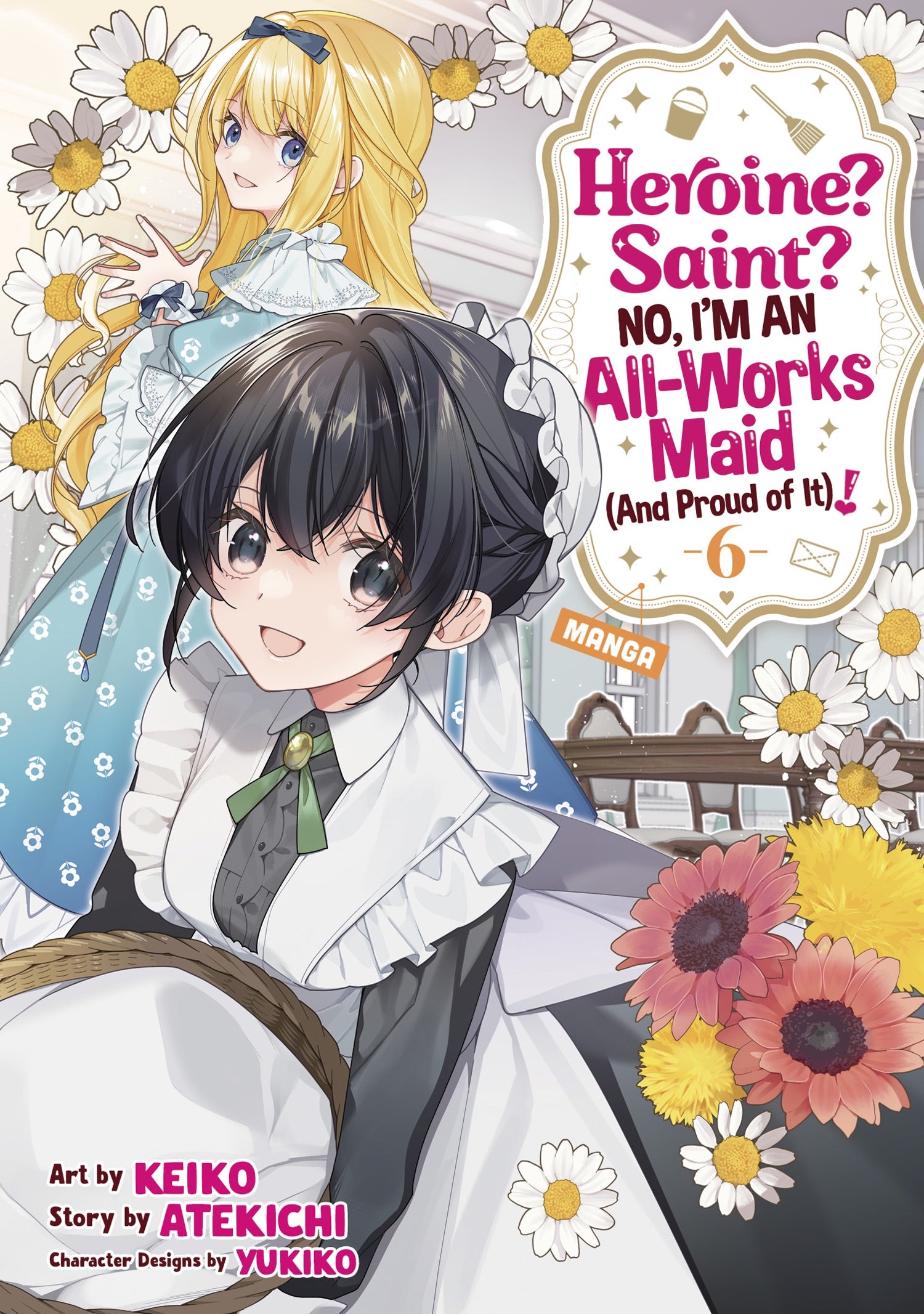 Heroine? Saint? No, I'm An All-Works Maid (And Proud Of It)! (Manga) Vol. 6