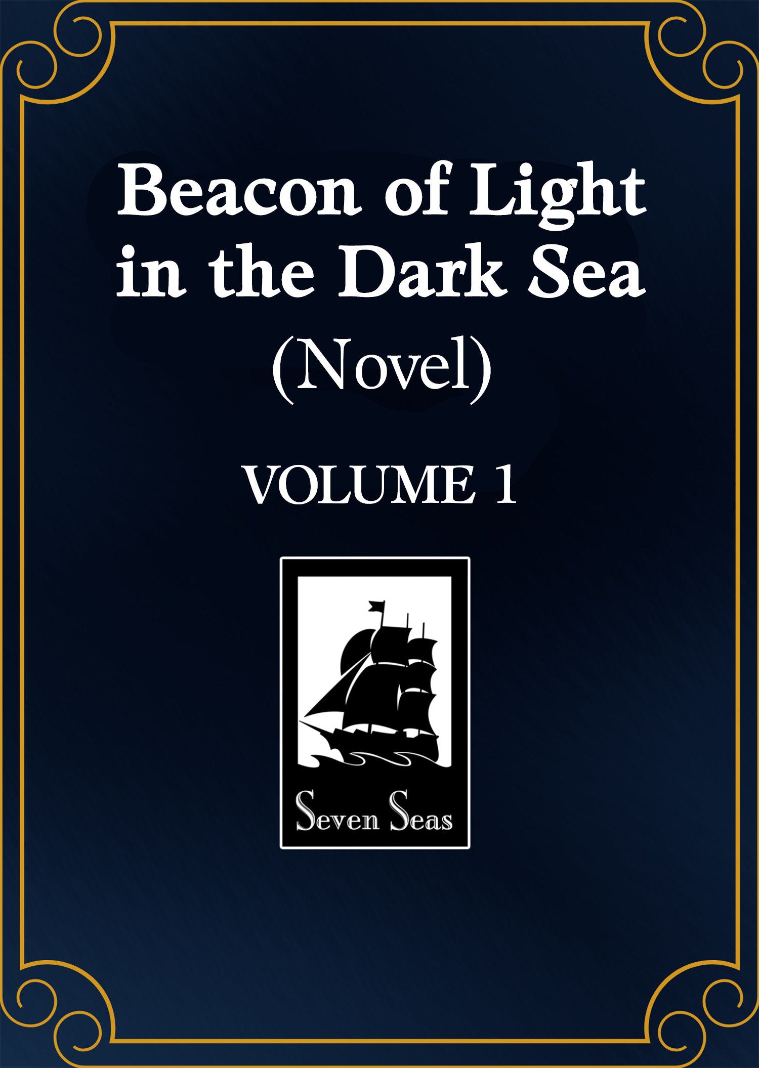 Beacon Of Light In The Dark Sea (Novel) Vol. 1 *PRE-ORDER*