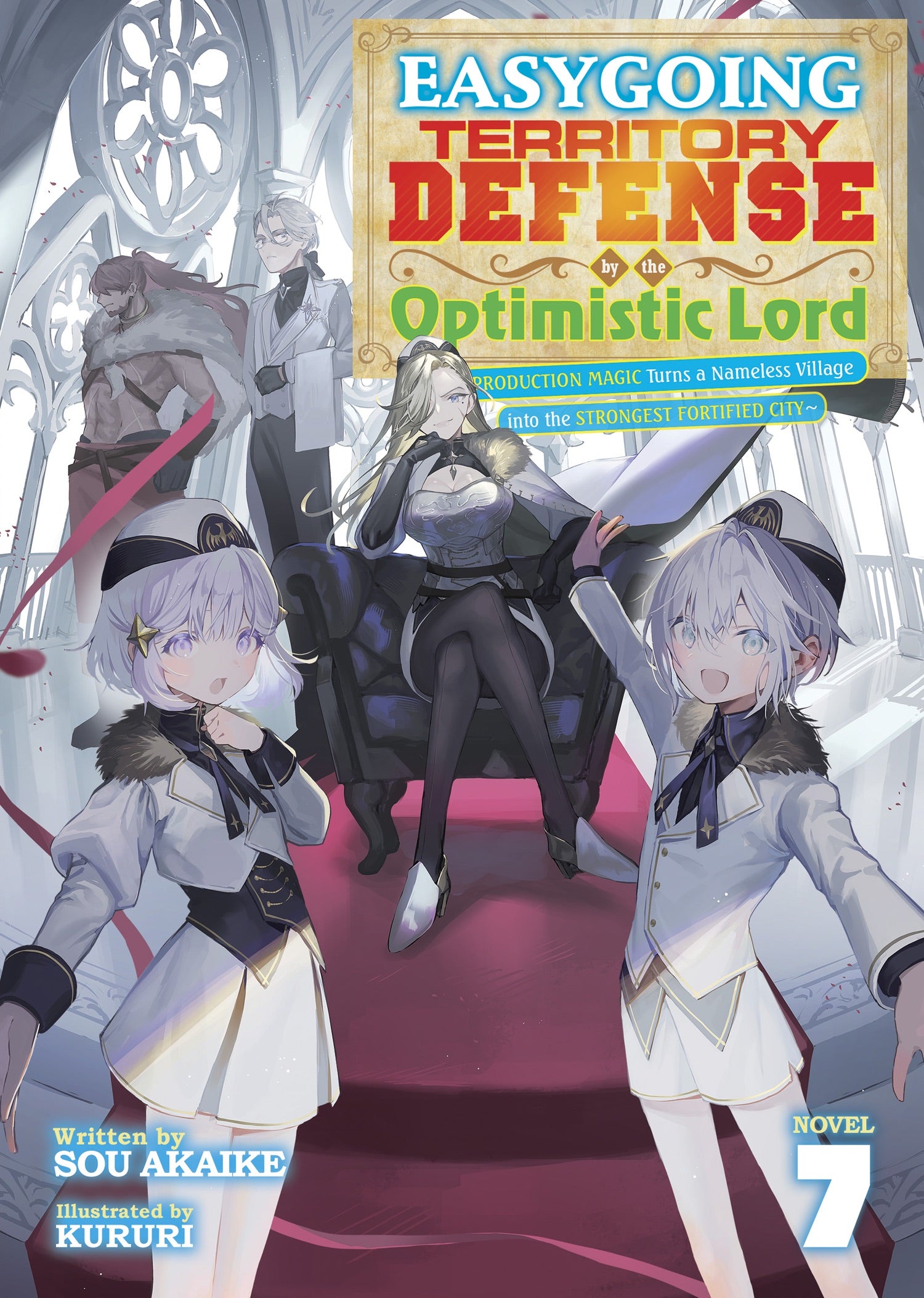 Easygoing Territory Defense By The Optimistic Lord: Production Magic Turns A Nameless Village Into The Strongest Fortified City (Light Novel) Vol. 7