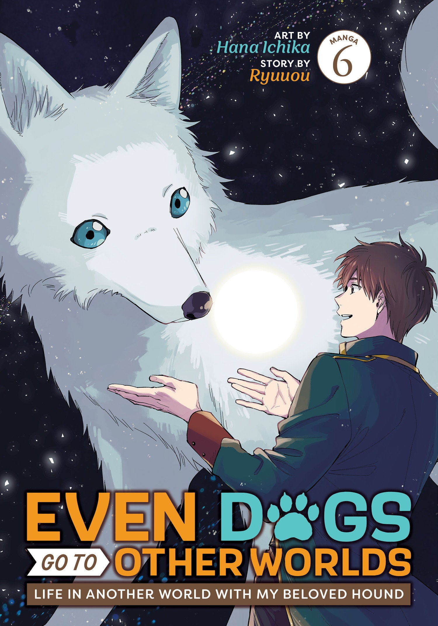 Even Dogs Go To Other Worlds: Life In Another World With My Beloved Hound (Manga) Vol. 6 *PRE-ORDER*