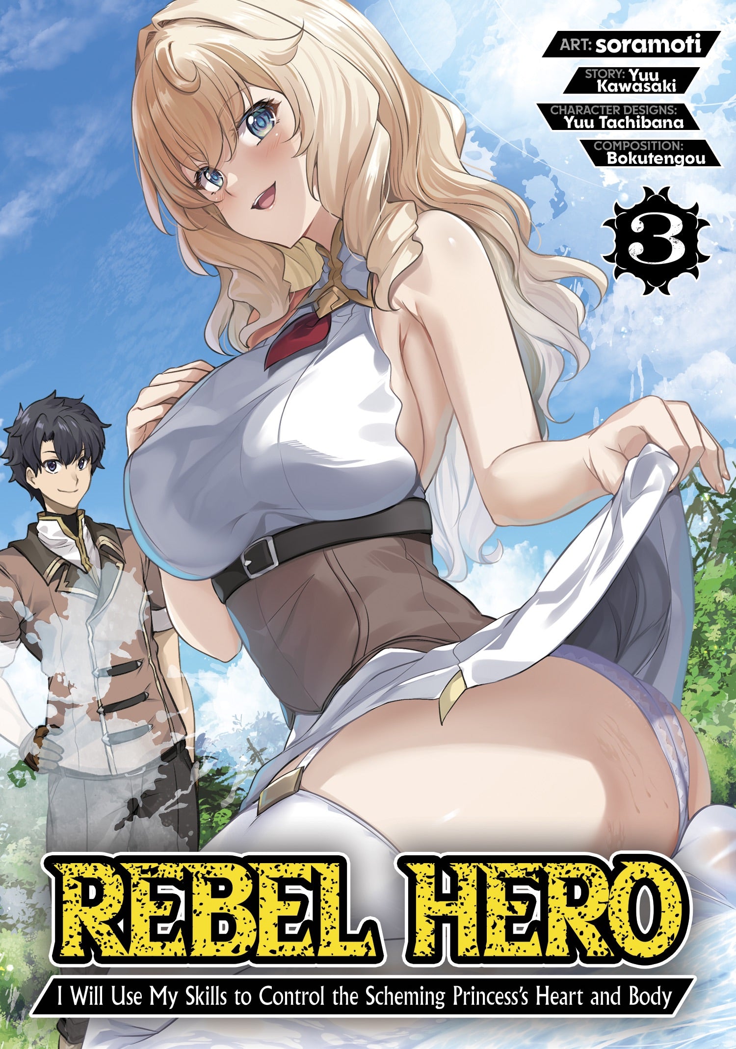 Rebel Hero: I Will Use My Skills To Control The Scheming Princess's Heart And Body (Manga) Vol. 3