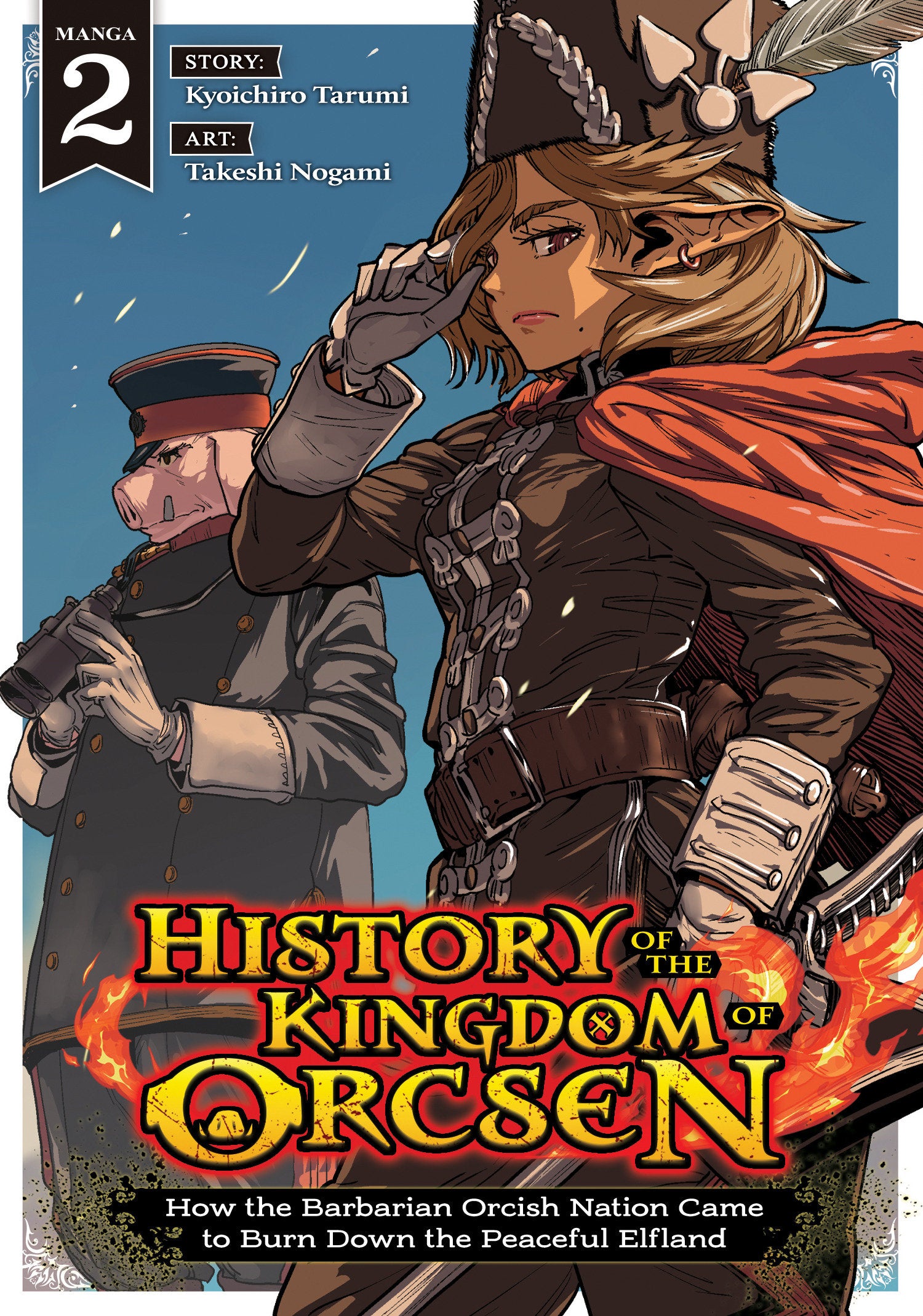 History Of The Kingdom Of Orcsen: How The Barbarian Orcish Nation Came To Burn Down The Peaceful Elfland (Manga) Vol. 2 *PRE-ORDER*