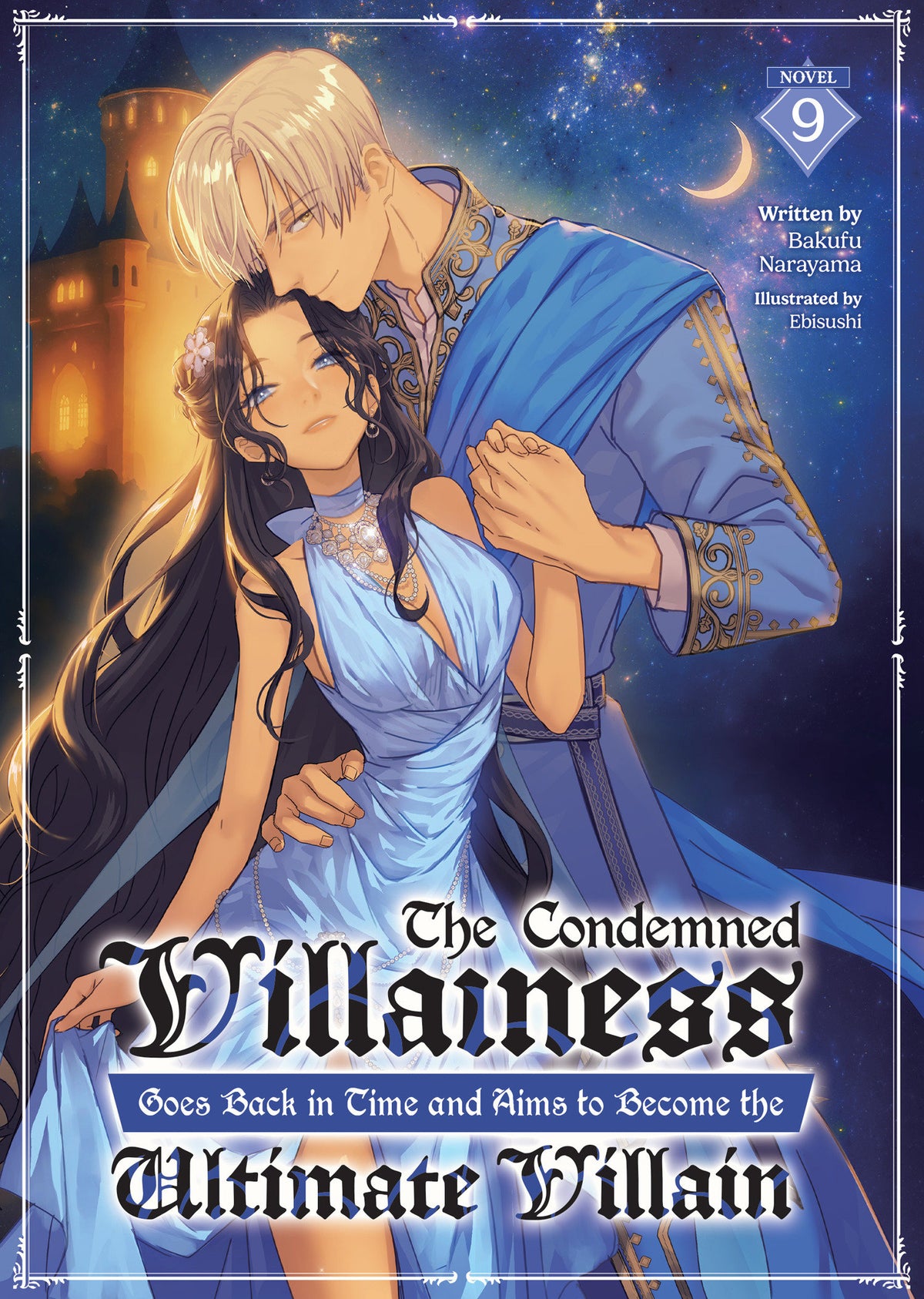 The Condemned Villainess Goes Back In Time And Aims To Become The Ultimate Villain (Light Novel) Vol. 9 *PRE-ORDER*