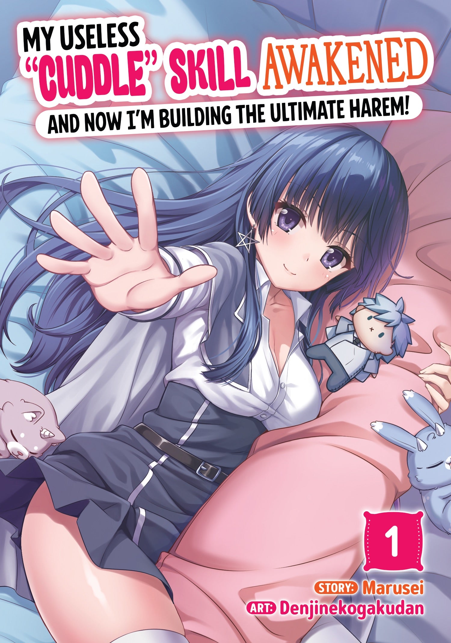 My Useless "Cuddle" Skill Awakened, And Now I'm Building The Ultimate Harem! Vol. 1 *PRE-ORDER*