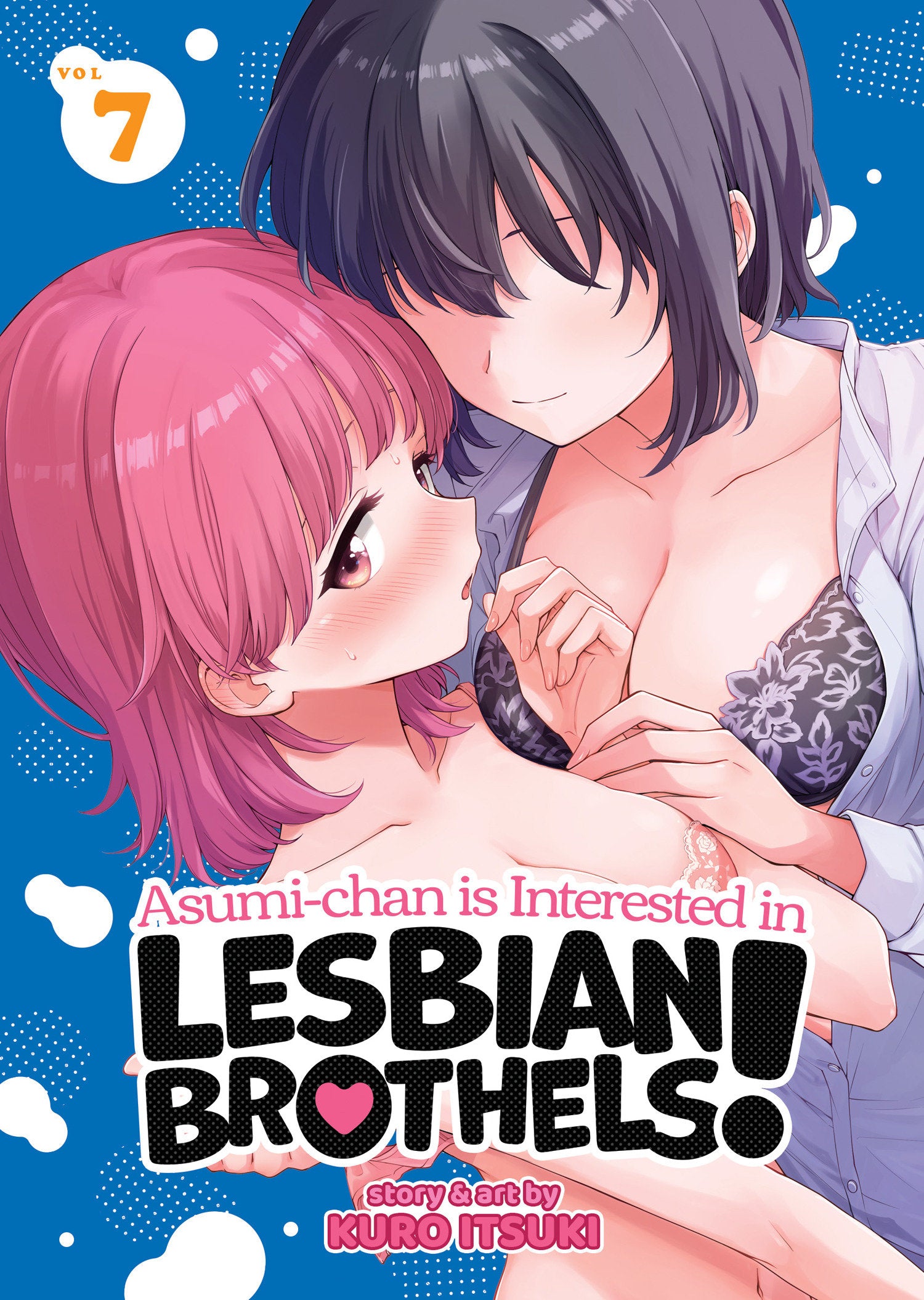 Asumi-Chan Is Interested In Lesbian Brothels! Vol. 7 *PRE-ORDER*