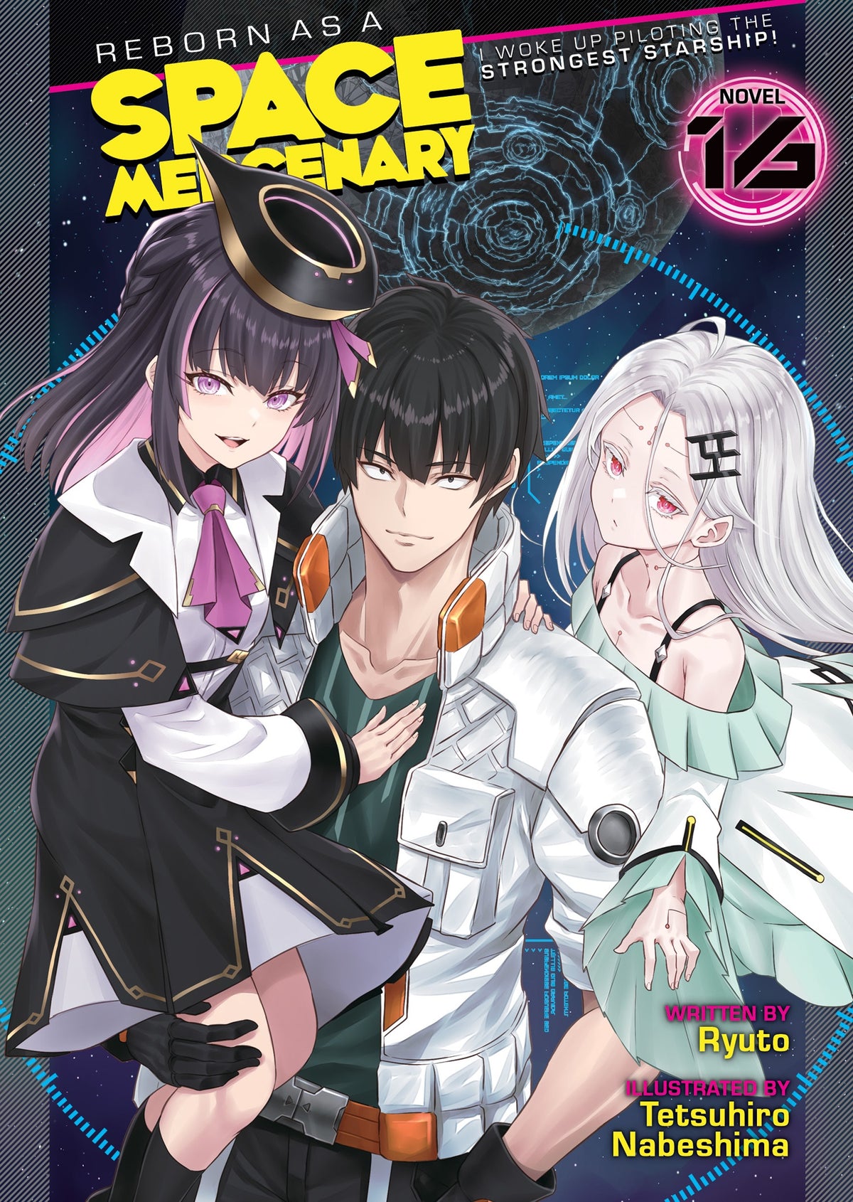 Reborn As A Space Mercenary: I Woke Up Piloting The Strongest Starship! (Light Novel) Vol. 16