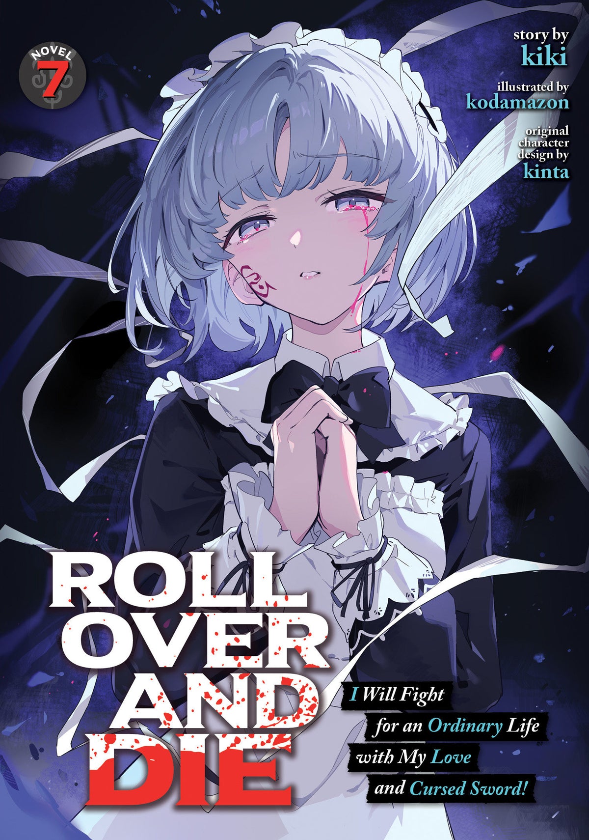 Roll Over And Die: I Will Fight For An Ordinary Life With My Love And Cursed Sword! (Light Novel) Vol. 7 *PRE-ORDER*
