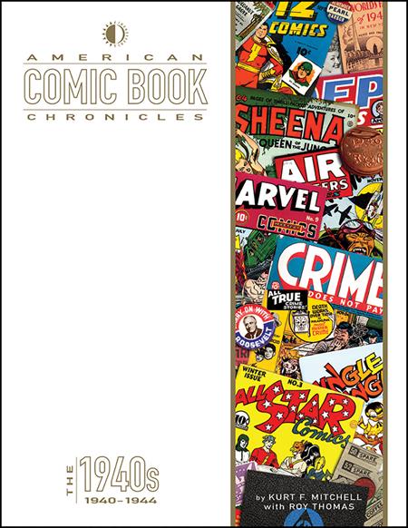 American Comic Book Chronicles HC 1940 - 1945 New Printing *PRE - ORDER* - Walt's Comic Shop