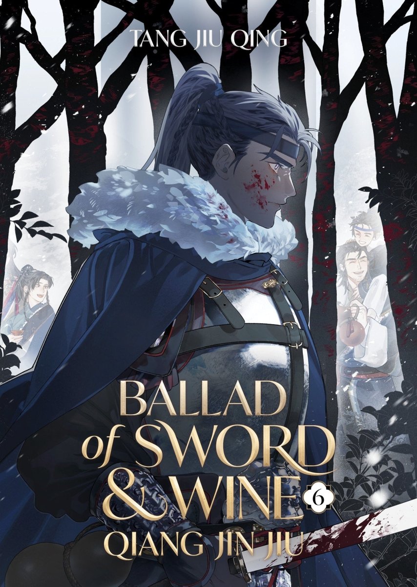 Ballad Of Sword And Wine: Qiang Jin Jiu (Novel) Vol. 6 *PRE - ORDER* - Walt's Comic Shop