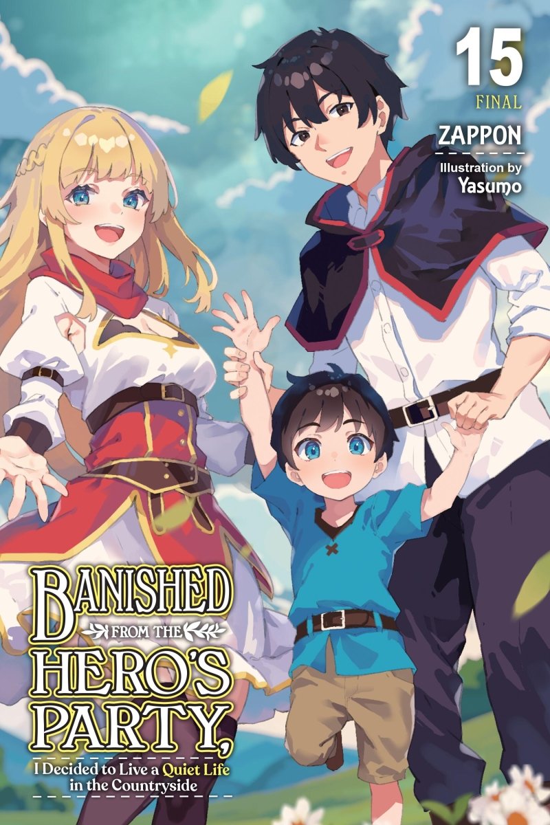 Banished From The Hero's Party, I Decided To Live A Quiet Life In The Countryside Vol 15 (Light Novel) *PRE - ORDER* - Walt's Comic Shop