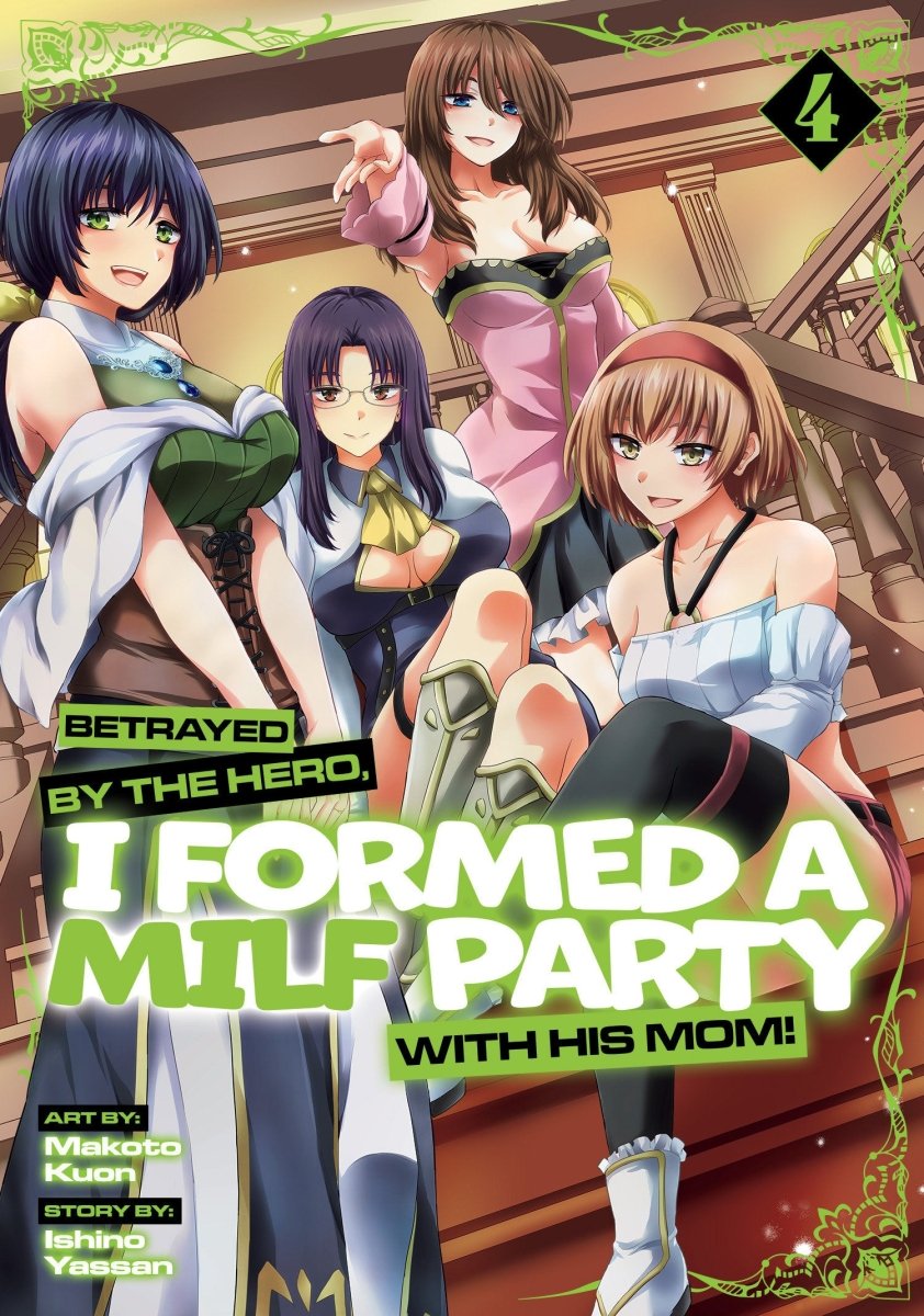 Betrayed By The Hero, I Formed A Milf Party With His Mom! (Manga) Vol. 4 *PRE - ORDER* - Walt's Comic Shop