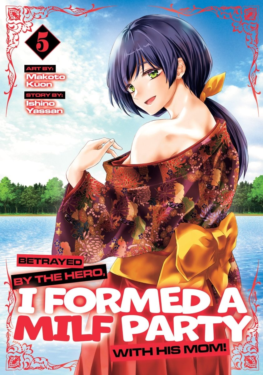 Betrayed By The Hero, I Formed A Milf Party With His MoM! (Manga) Vol. 5 *PRE - ORDER* - Walt's Comic Shop