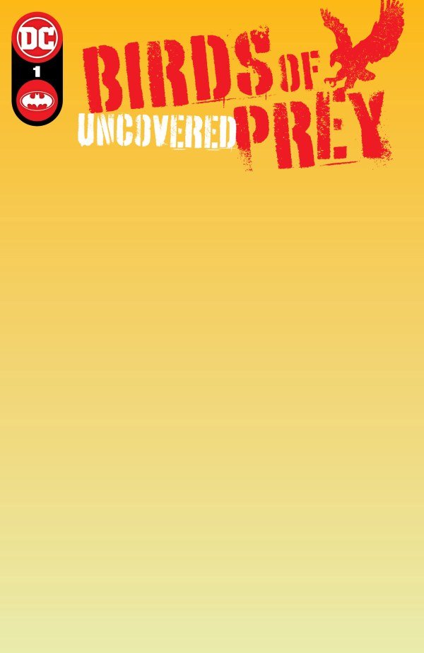 Birds Of Prey Uncovered 1 (One Shot) Cover D Blank Variant - Walt's Comic Shop