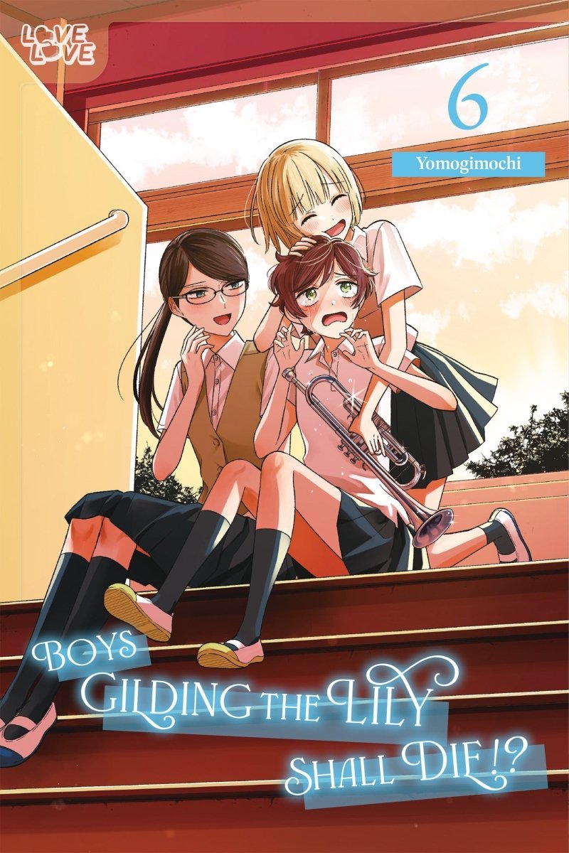 Boys Gilding the Lily Shall Die!?, Volume 6 - Walt's Comic Shop