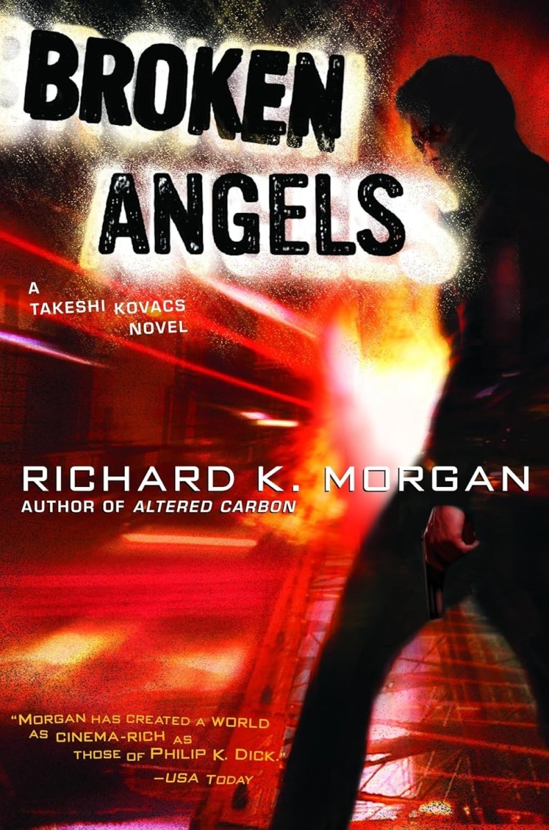Broken Angels: A Novel by Richard K. Morgan (Novel) - Walt's Comic Shop