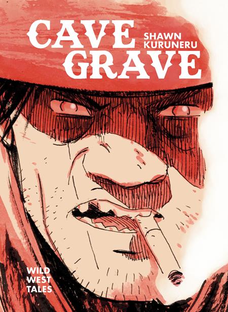 Cave Grave HC Wild West Tales *PRE - ORDER* - Walt's Comic Shop