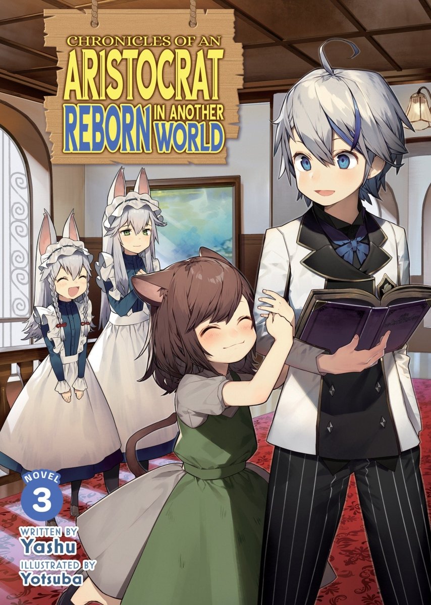 Chronicles Of An Aristocrat Reborn In Another World (Light Novel) Vol. 3 *PRE - ORDER* - Walt's Comic Shop