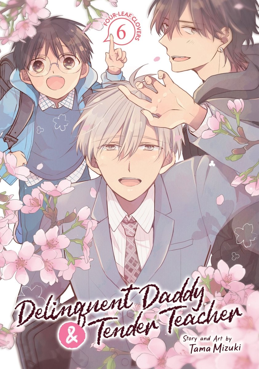 Delinquent Daddy And Tender Teacher Vol. 6: Four - Leaf Clovers - Walt's Comic Shop