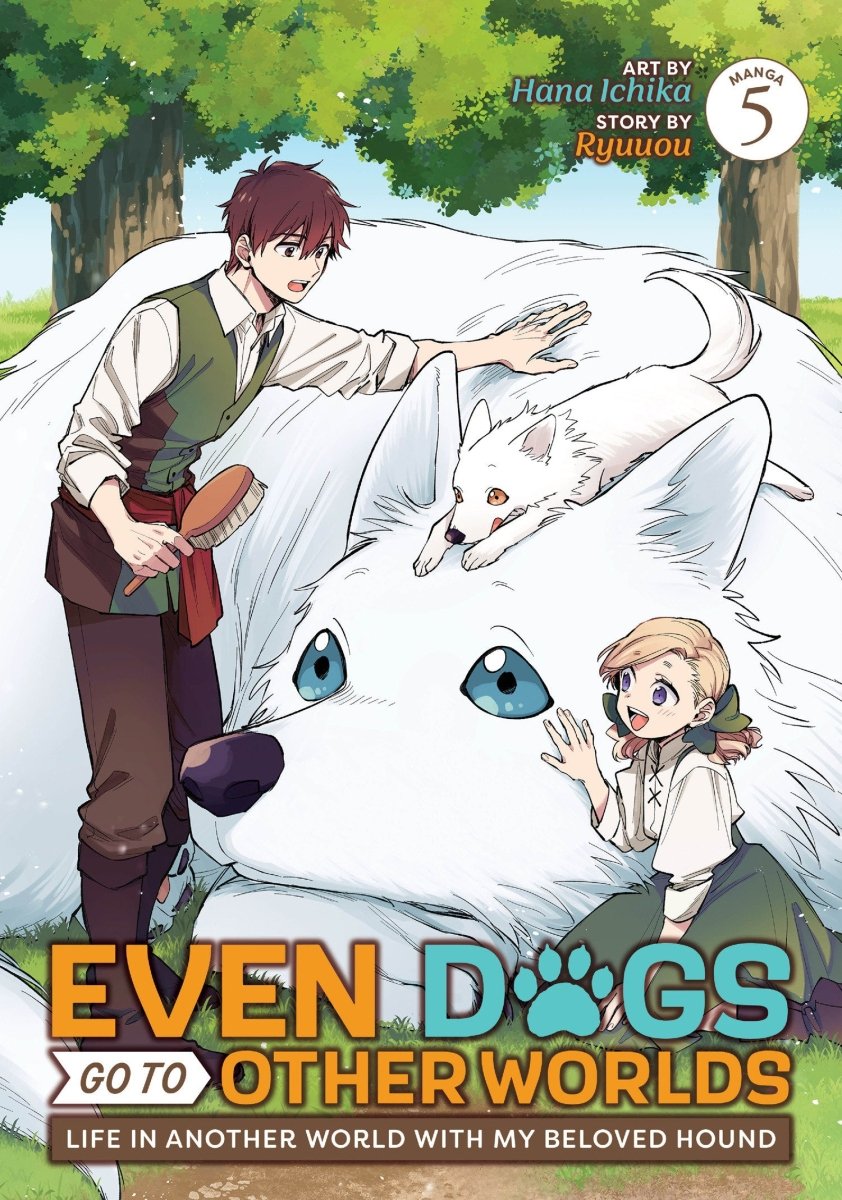 Even Dogs Go To Other Worlds: Life In Another World With My Beloved Hound (Manga) Vol. 5 - Walt's Comic Shop