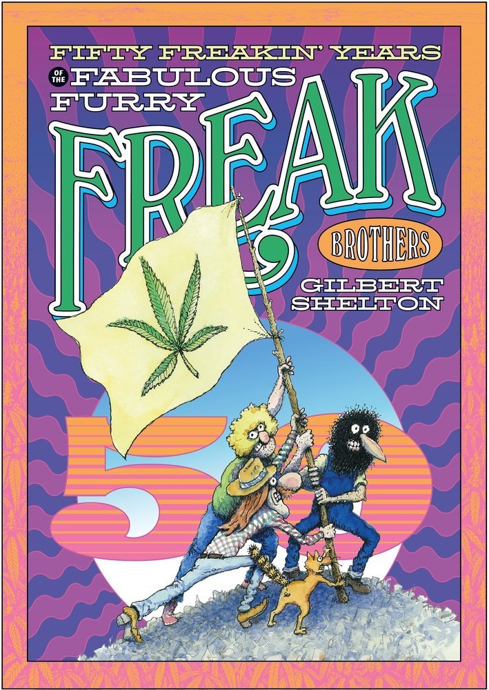 Fifty Freakin' Years Of The Fabulous Furry Freak Brothers TP - Walt's Comic Shop