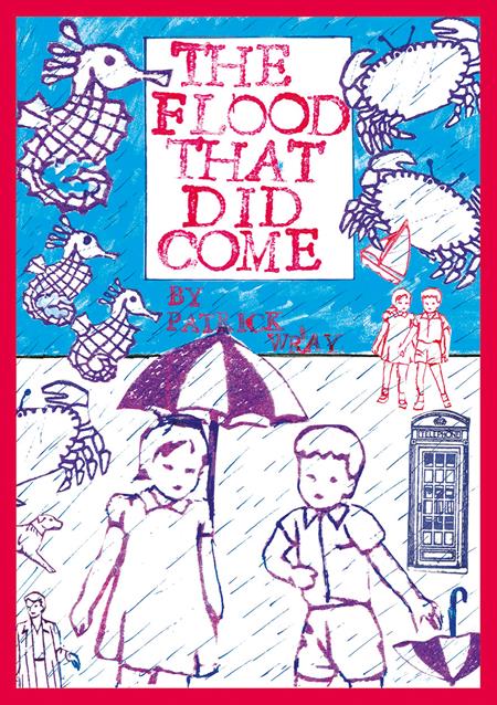 Flood That Did Come by Patrick Wray GN TP *PRE-ORDER* - Walt's Comic Shop