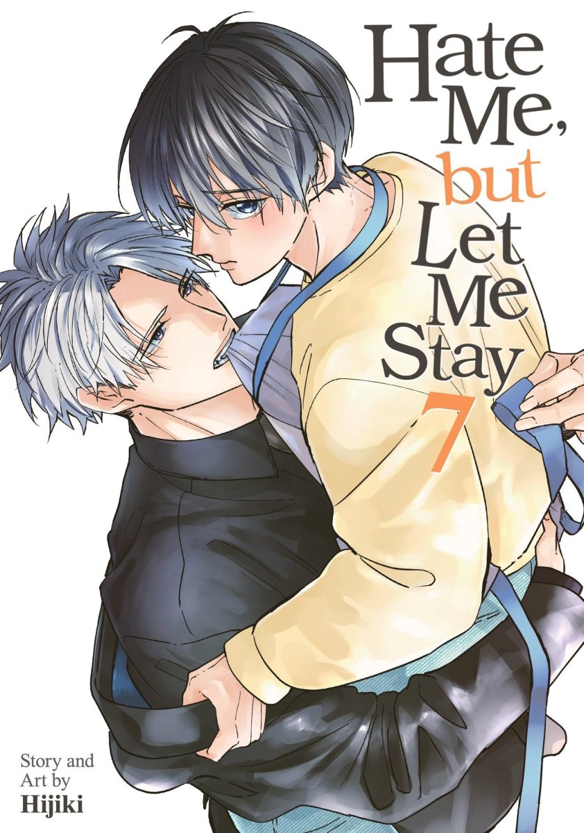 Hate Me, But Let Me Stay Vol. 7 *PRE - ORDER* - Walt's Comic Shop