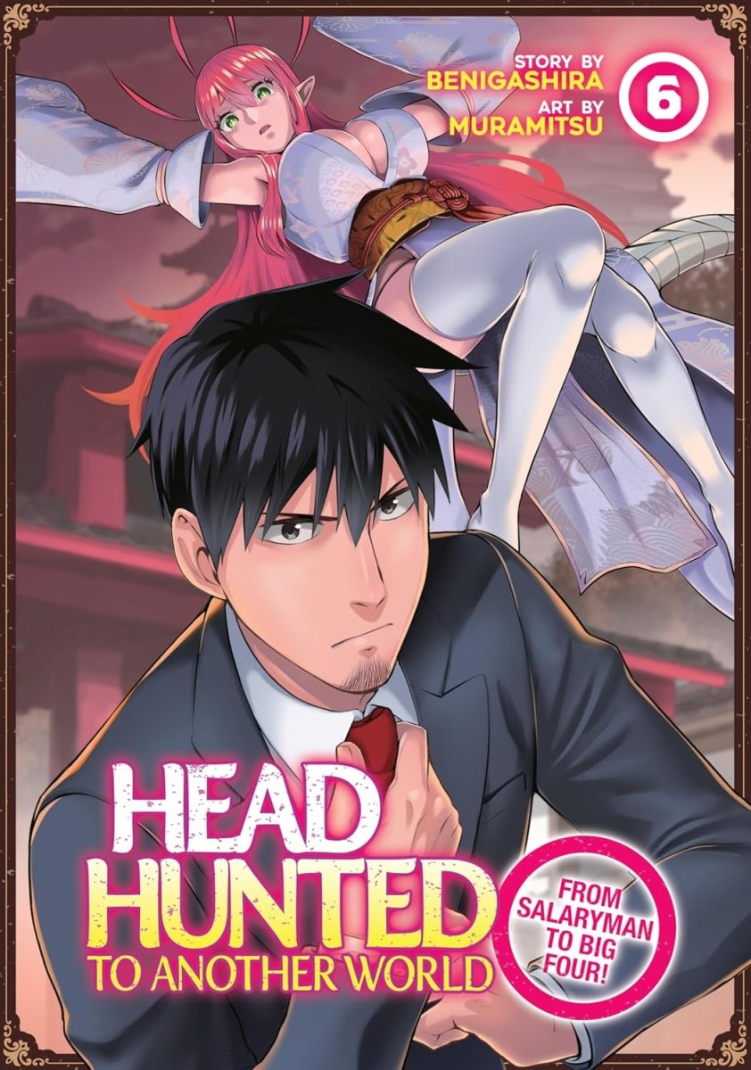 Headhunted To Another World: From Salaryman To Big Four! Vol. 6 - Walt's Comic Shop