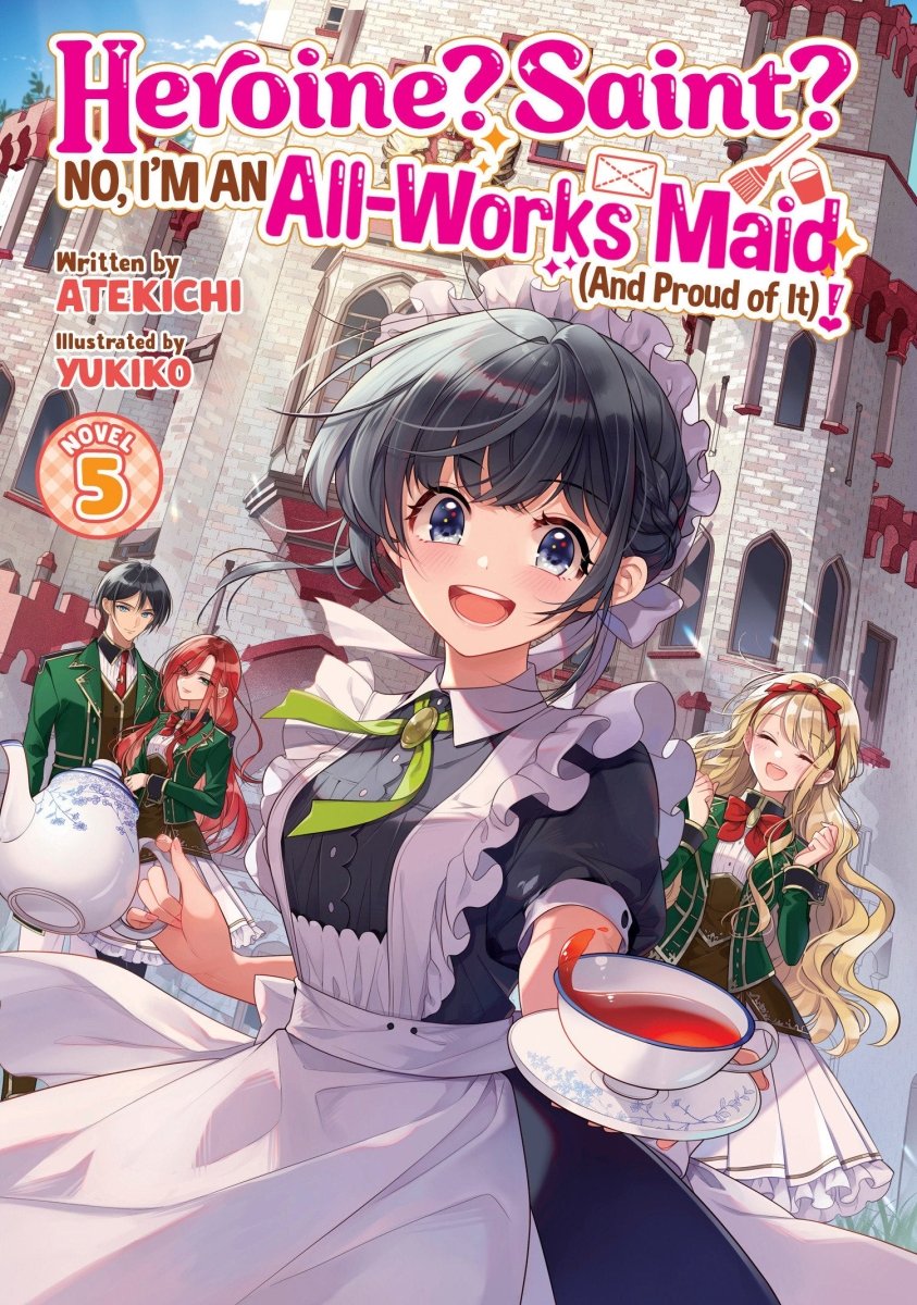 Heroine? Saint? No, I'm An All - works Maid (And Proud Of It)! (Light Novel) Vol. 5 *PRE - ORDER* - Walt's Comic Shop
