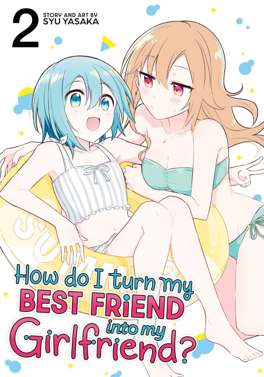 How Do I Turn My Best Friend Into My Girlfriend? Vol. 2 - Walt's Comic Shop