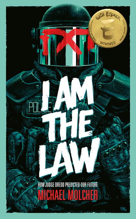 I Am The Law TP How Judge Dredd Predicted Our Future - Walt's Comic Shop