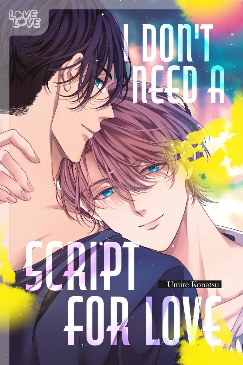 I Don't Need A Script For Love - Walt's Comic Shop