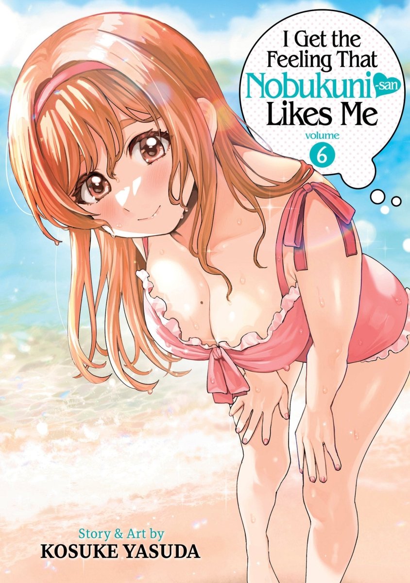 I Get The Feeling That Nobukuni - San Likes Me Vol. 6 - Walt's Comic Shop