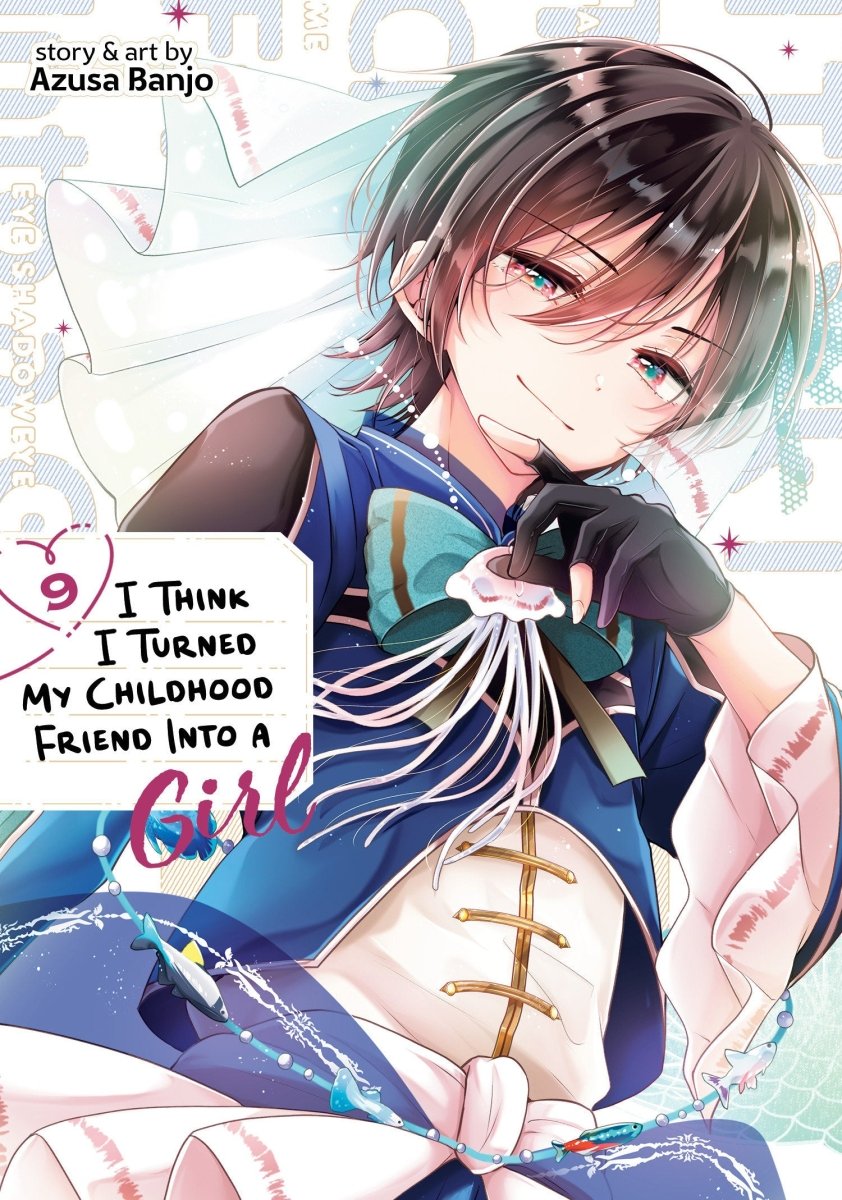 I Think I Turned My Childhood Friend Into A Girl Vol. 9 *PRE - ORDER* - Walt's Comic Shop