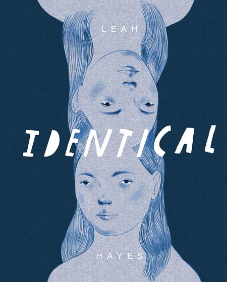Identical by Leah Hayes GN HC *PRE-ORDER* - Walt's Comic Shop