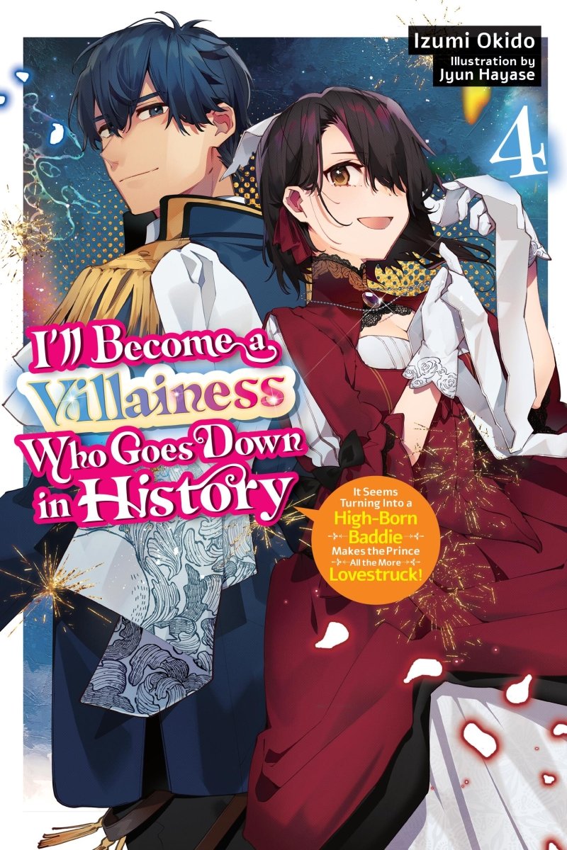 I'll Become a Villainess Who Goes Down in History Vol 04 (Light Novel) *PRE - ORDER* - Walt's Comic Shop